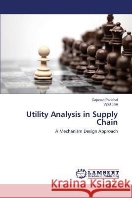 Utility Analysis in Supply Chain Panchal Gajanan 9783659680908 LAP Lambert Academic Publishing - książka