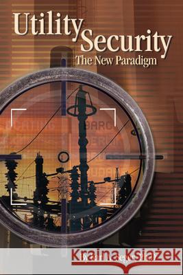 Utility Security: The New Paradigm Karl A. Seger 9780878148820 Pennwell Books - książka