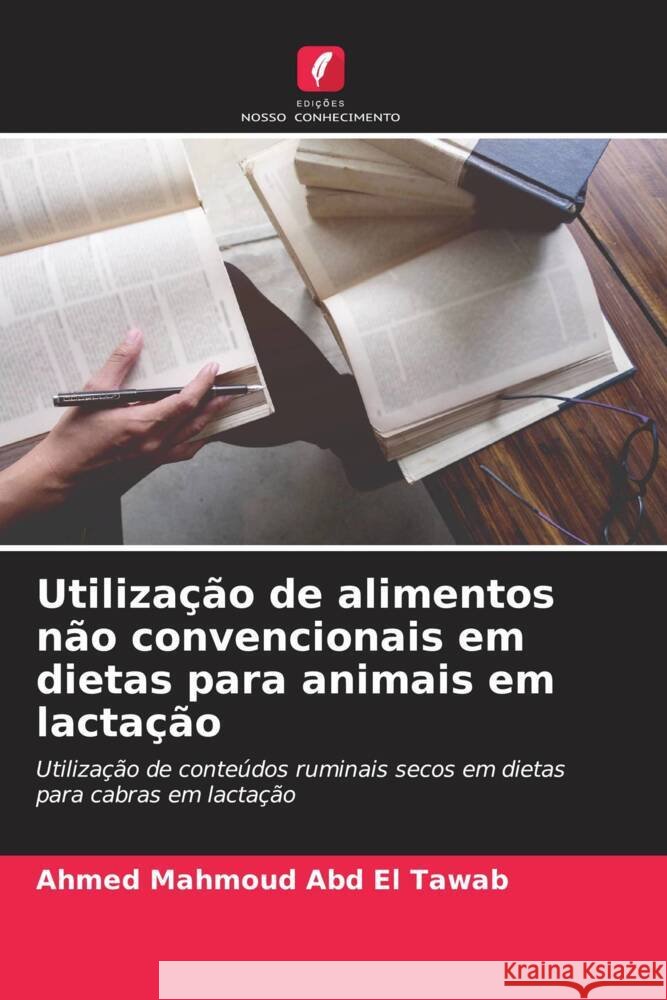 Utiliza??o de alimentos n?o convencionais em dietas para animais em lacta??o Ahmed Mahmoud Ab 9786208590253 Edicoes Nosso Conhecimento - książka