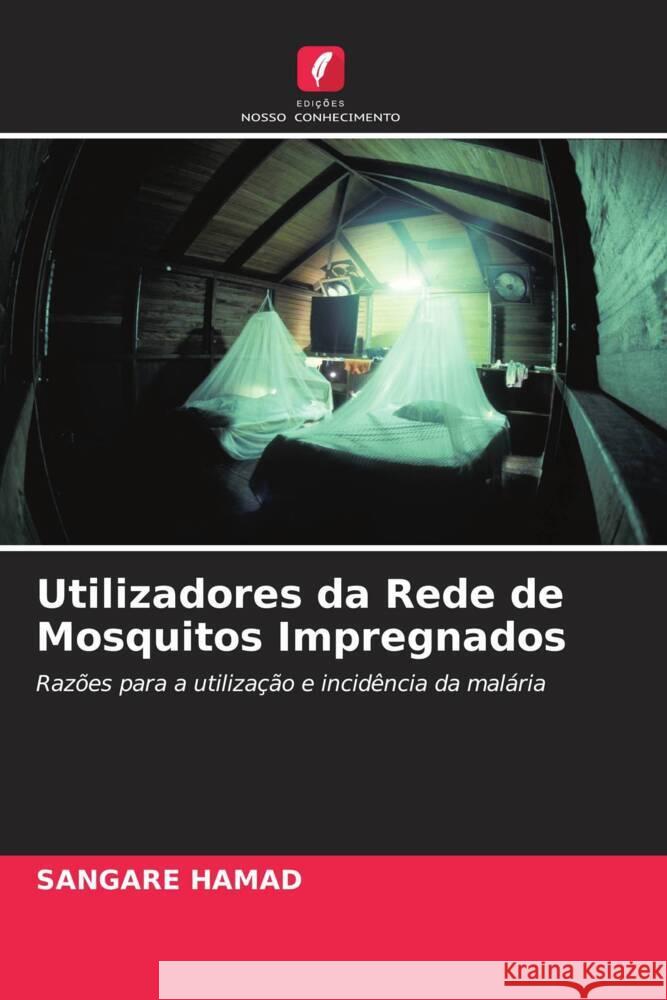 Utilizadores da Rede de Mosquitos Impregnados HAMAD, SANGARE 9786204422879 Edições Nosso Conhecimento - książka