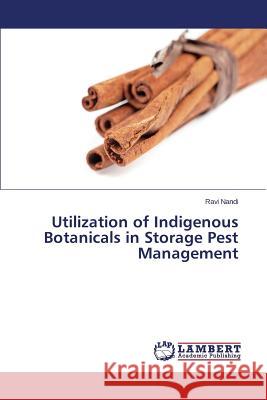 Utilization of Indigenous Botanicals in Storage Pest Management Nandi Ravi 9783659583537 LAP Lambert Academic Publishing - książka