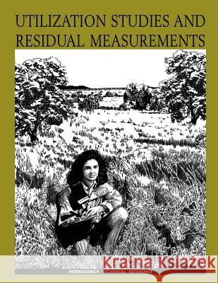 Utilization Studies and Residual Measurements Interagency Technical Reference U. S. Department of Agricultural 9781505438505 Createspace - książka