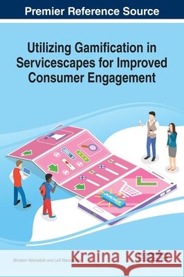 Utilizing Gamification in Servicescapes for Improved Consumer Engagement Miralem Helmefalk Leif Marcusson  9781799819707 Business Science Reference - książka