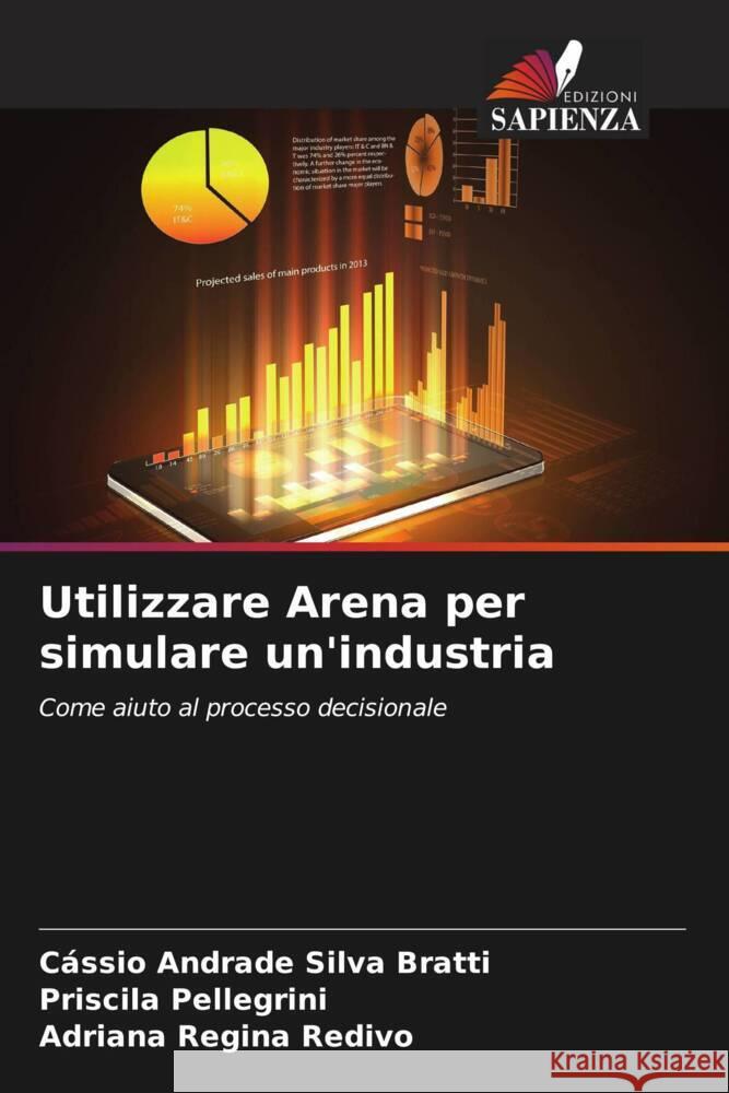 Utilizzare Arena per simulare un'industria C?ssio Andrad Priscila Pellegrini Adriana Regin 9786207180615 Edizioni Sapienza - książka