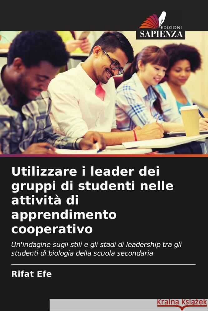 Utilizzare i leader dei gruppi di studenti nelle attività di apprendimento cooperativo Efe, Rifat 9786203288223 Edizioni Sapienza - książka