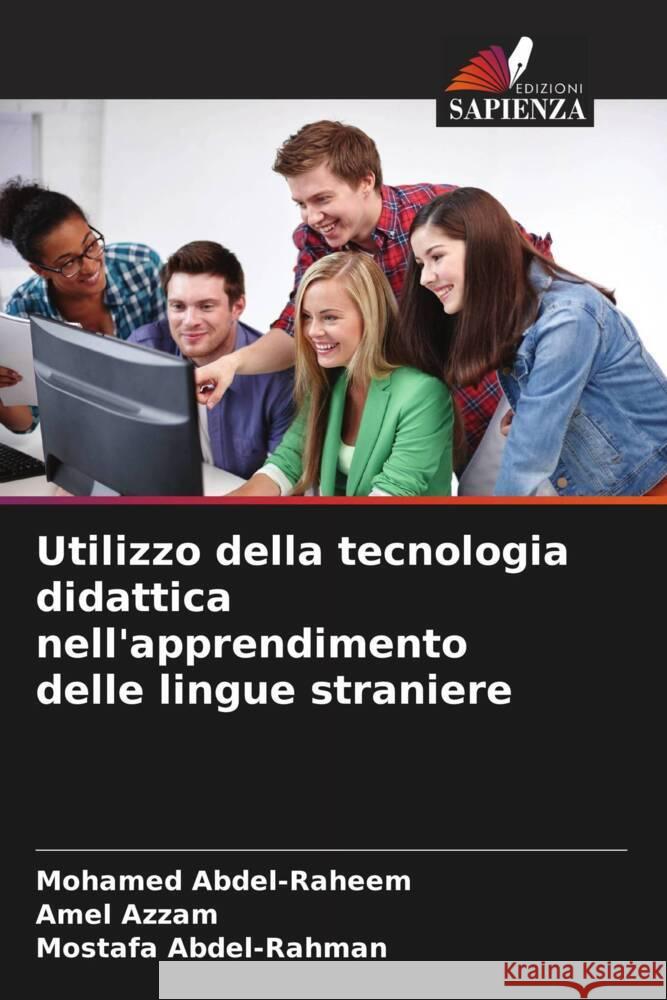 Utilizzo della tecnologia didattica nell'apprendimento delle lingue straniere Abdel-Raheem, Mohamed, Azzam, Amel, Abdel-Rahman, Mostafa 9786205066102 Edizioni Sapienza - książka