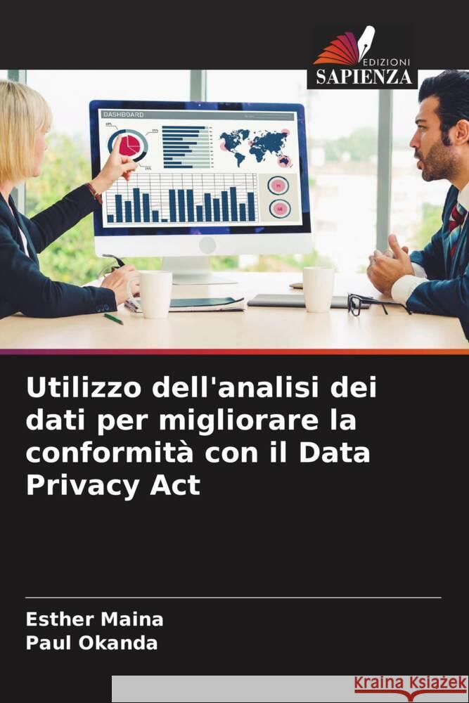 Utilizzo dell'analisi dei dati per migliorare la conformità con il Data Privacy Act Maina, Esther, Okanda, Paul 9786205409350 Edizioni Sapienza - książka