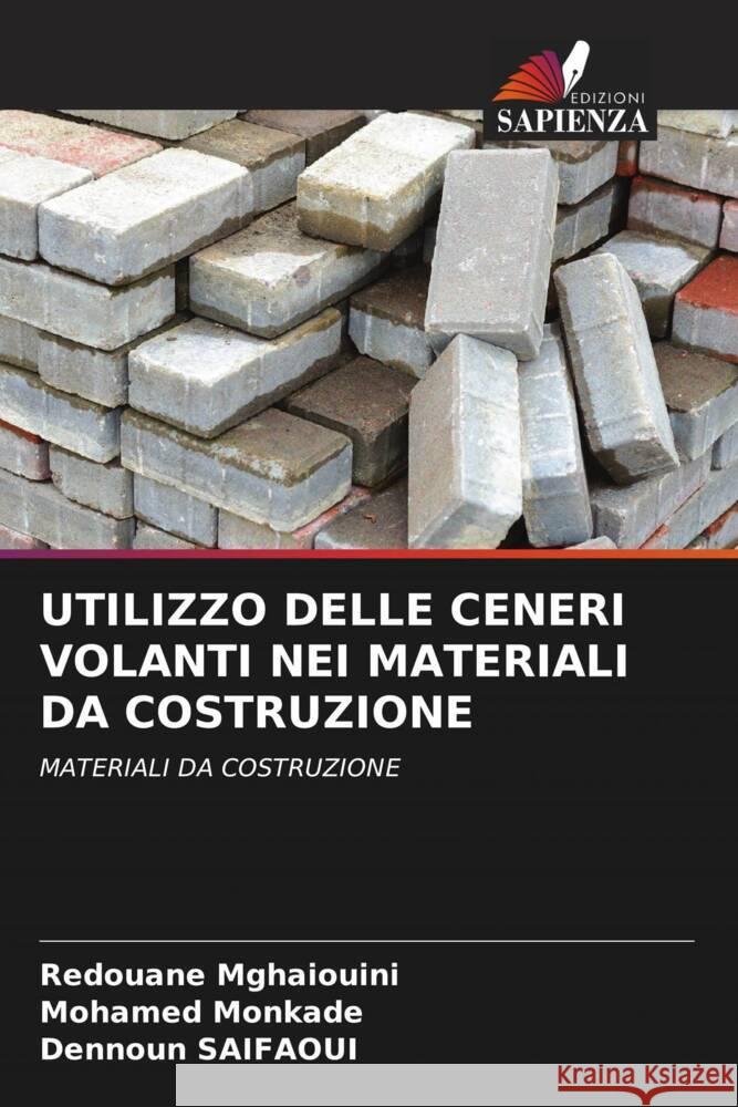 Utilizzo Delle Ceneri Volanti Nei Materiali Da Costruzione Redouane Mghaiouini Mohamed Monkade Dennoun Saifaoui 9786206920298 Edizioni Sapienza - książka