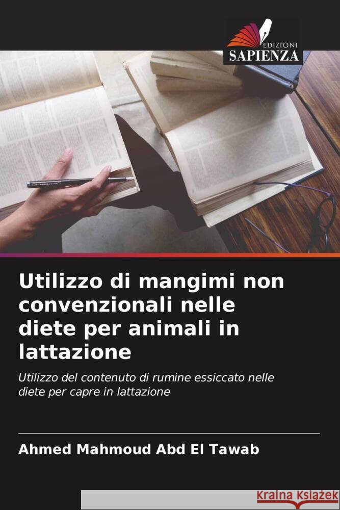 Utilizzo di mangimi non convenzionali nelle diete per animali in lattazione Ahmed Mahmoud Ab 9786208590260 Edizioni Sapienza - książka