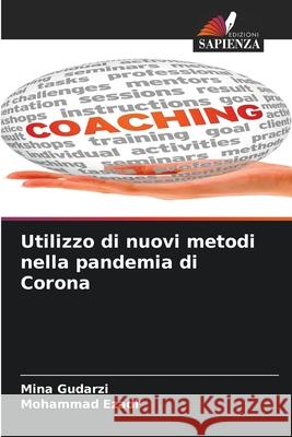 Utilizzo di nuovi metodi nella pandemia di Corona Mina Gudarzi Mohammad Ezadi 9786207589197 Edizioni Sapienza - książka