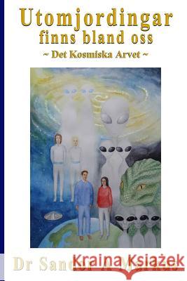 Utomjordingar finns bland oss: Det Kosmiska Arvet Markus, Sandor a. 9781508444923 Createspace - książka