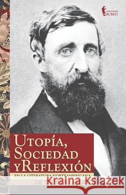 Utopía, sociedad y reflexión en la literatura norteamericana: de Thoreau a Eliot McHarrell, Angélica 9788412012644 Ediciones Rubeo - książka