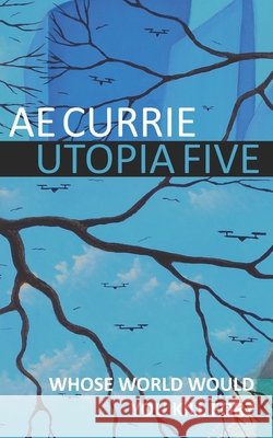 Utopia Five A. E. Currie 9781093609769 Independently Published - książka