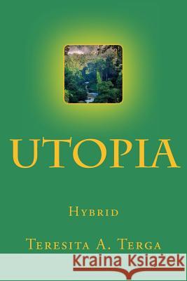 Utopia: Hybrid Teresita Angeles Terga 9781539409922 Createspace Independent Publishing Platform - książka