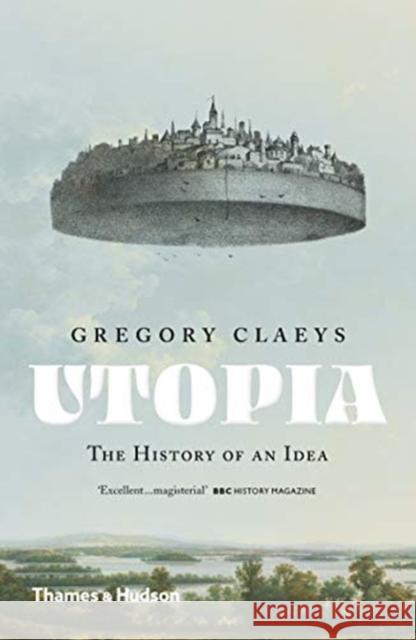 Utopia: The History of an Idea Gregory Claeys 9780500295526 Thames & Hudson Ltd - książka