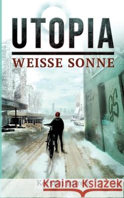 Utopia: Weisse Sonne Kerstin Imrek 9783755780212 Books on Demand - książka