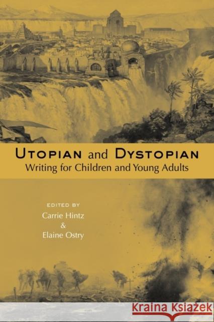Utopian and Dystopian Writing for Children and Young Adults Hintz Carrie 9780415803649 Routledge - książka