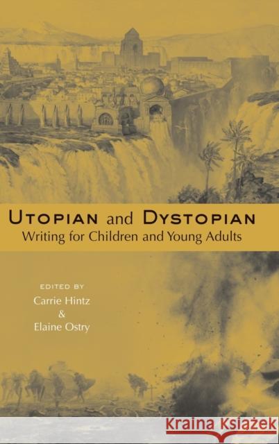 Utopian and Dystopian Writing for Children and Young Adults Carrie Hintz Elaine Ostry 9780415940177 Routledge - książka
