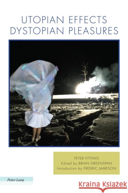 Utopian Effects, Dystopian Pleasures Brian Greenspan Peter Fitting 9781788743532 Peter Lang Ltd, International Academic Publis - książka