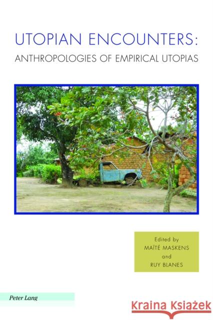 Utopian Encounters: Anthropologies of Empirical Utopias Baccolini, Raffaella 9781787072473 Peter Lang Ltd - książka