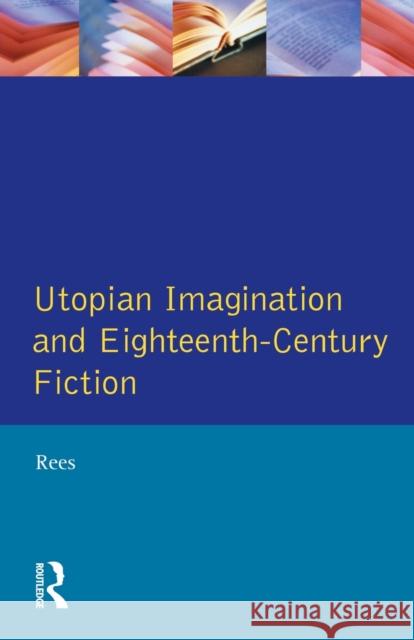 Utopian Imagination and Eighteenth Century Fiction Christine Rees 9780582067363 Taylor and Francis - książka