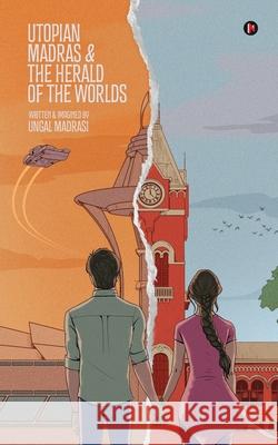 Utopian Madras & the Herald of the Worlds Ungal Madrasi 9781638505730 Notion Press - książka