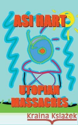 Utopian Massacre Asi Hart   9798223786313 Asi Hart - książka