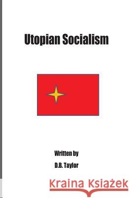 Utopian Socialism D. B. Taylor 9781484956489 Createspace - książka