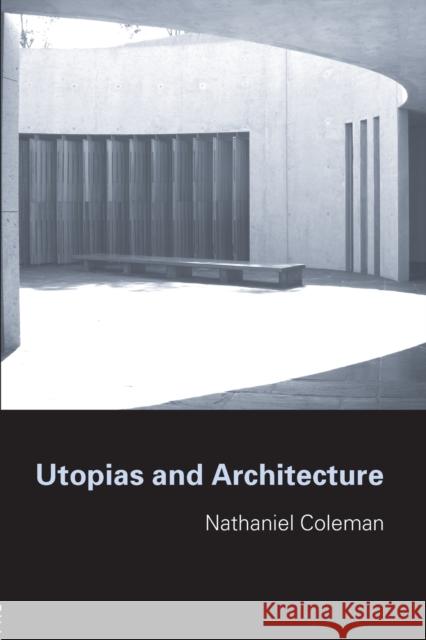 Utopias and Architecture Nathaniel Coleman 9780415700856 Routledge - książka