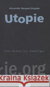 Utopie : Vom Roman zur Denkfigur Neupert-Doppler, Alexander 9783896576835 Schmetterling Verlag - książka
