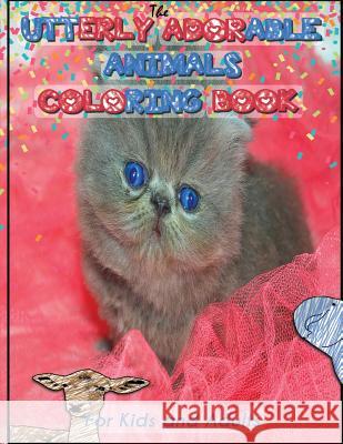 Utterly Adorable Animals: A Coloring Book for Kids & Adults Gabriel Llhewellyn-Ari 9781532744532 Createspace Independent Publishing Platform - książka