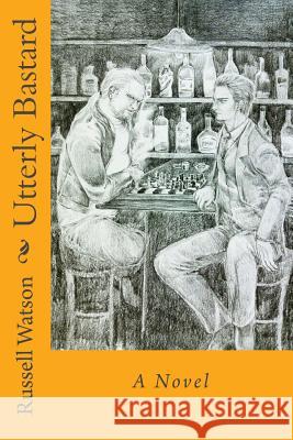 Utterly Bastard Russell Watson 9781533386601 Createspace Independent Publishing Platform - książka