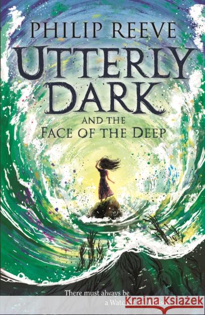 Utterly Dark and the Face of the Deep Reeve, Philip 9781788452373 David Fickling Books - książka