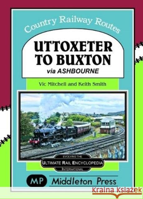 Uttoxeter To Buxton.: via Ashbourne. Vic Mitchell 9781910356333 Middleton Press - książka