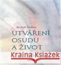 Utváření osudu a život po smrti Rudolf Steiner 9788088337553 Franesa - książka