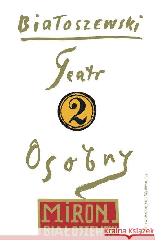 Utwory zebrane T.2 Teatr osobny Białoszewski Miron 9788364822285 PIW - książka