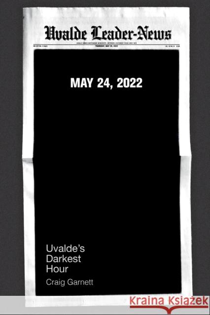 Uvalde's Darkest Hour Craig Garnett 9781648432996 Texas A & M University Press - książka