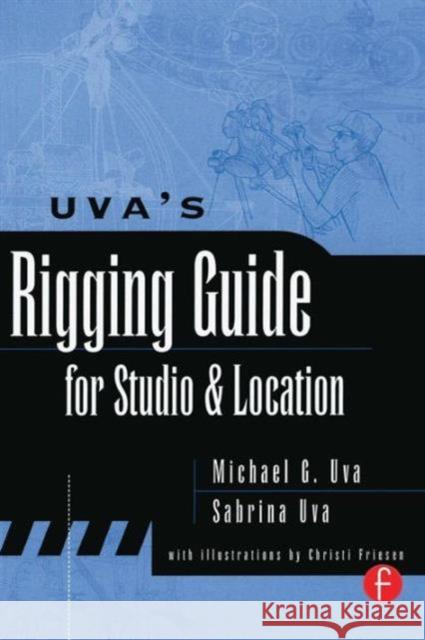 Uva's Rigging Guide for Studio and Location Michael Uva Sabrina Uva Sabrina Uva 9780240803920 Focal Press - książka