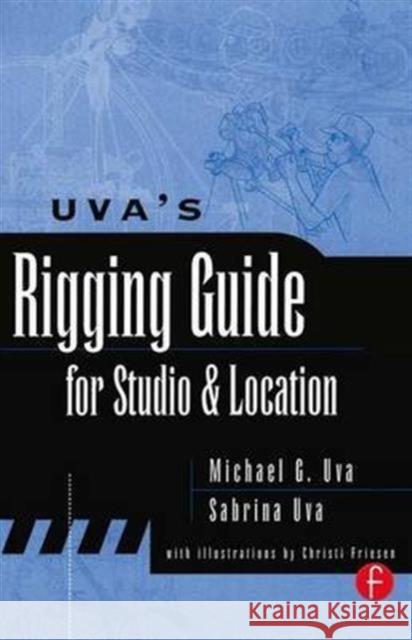 Uva's Rigging Guide for Studio and Location Michael Uva Sabrina Uva 9781138174764 Focal Press - książka