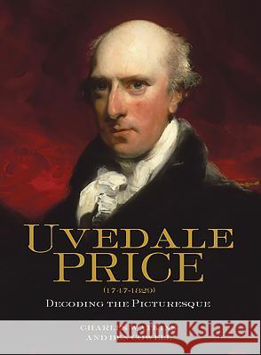 Uvedale Price (1747-1829): Decoding the Picturesque Charles Watkins Ben Cowell 9781783270231 Boydell Press - książka