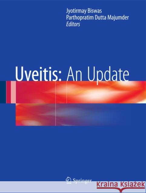 Uveitis: An Update Biswas, Jyotirmay 9788132222941 Springer - książka