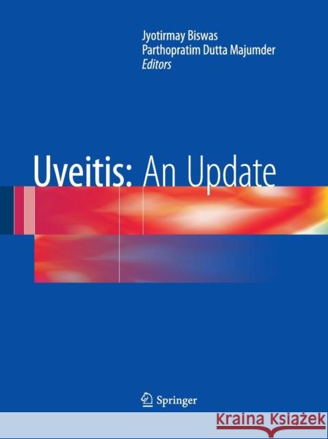 Uveitis: An Update Jyotirmay Biswas Parthopratim Dutta Majumder 9788132234494 Springer - książka