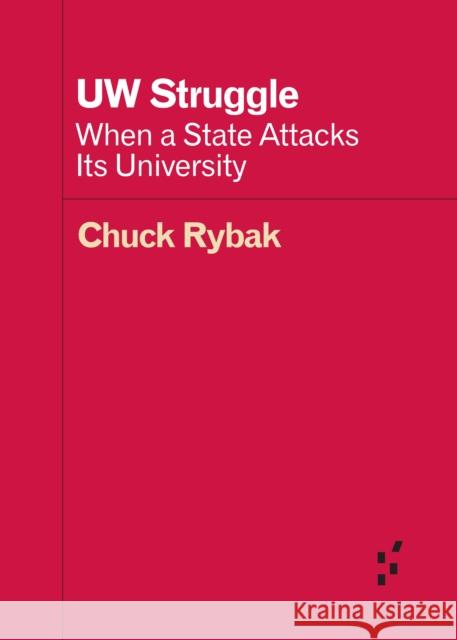 Uw Struggle: When a State Attacks Its University Chuck Rybak 9781517903534 University of Minnesota Press - książka