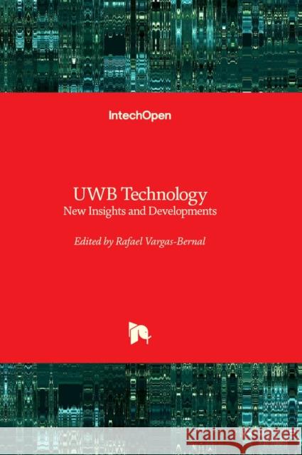 UWB Technology: New Insights and Developments Rafael Vargas-Bernal 9781837685479 IntechOpen - książka