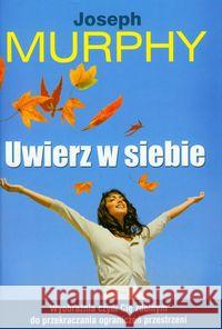 Uwierz w siebie BR Murphy Joseph 9788360528983 Kos - książka