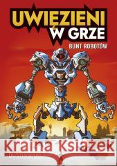 Uwięzieni w grze. Bunt robotów Dustin Brady 9788328728370 Muza - książka