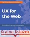 UX for the Web Marli Ritter Cara Winterbottom 9781787128477 Packt Publishing