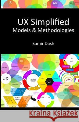 UX Simplified: Models & Methodologies Samir Dash 9781500499587 Createspace - książka