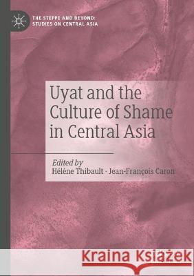 Uyat and the Culture of Shame in Central Asia  9789811943300 Springer Nature Singapore - książka