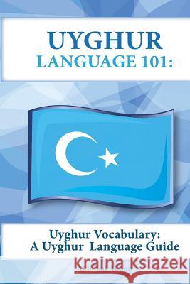 Uyghur Vocabulary: A Uyghur Language Guide Akhmad Akhun 9781619494558 Preceptor Language Guides - książka